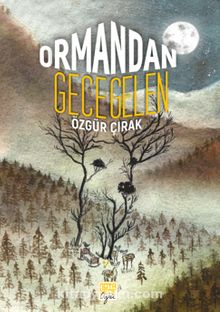 Ormandan Gece Gelen - Özgür Çırak