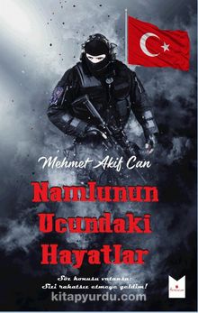 Namlunun Ucundaki Hayatlar - Mehmet Akif Can