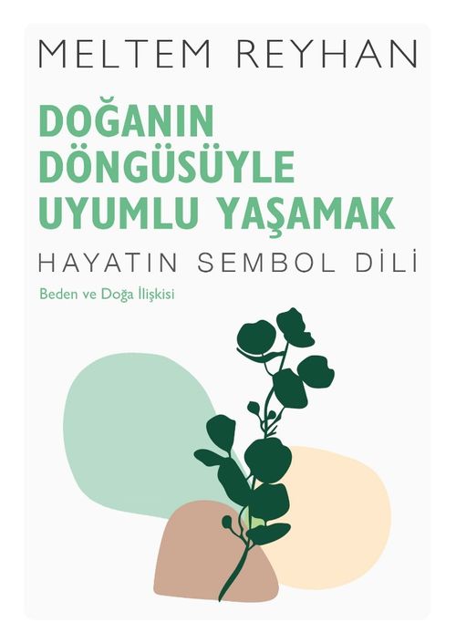 Doğanın Döngüsüyle Uyumlu Yaşamak & Beden ve Doğa İlişkisi