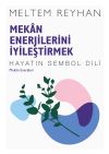 Mekan Enerjilerini İyileştirmek & Hayatın Sembol Dili Mekan Enerjileri