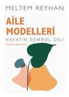 Aile Modelleri - Atalardan Aktarılanlar & Hayatin Sembol Dili