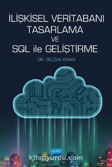İlişkisel Veritabanı Tasarlama ve SQL ile Geliştirme - Dr. Selçuk Kıran