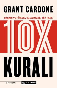 10X Kuralı & Başarı ve Fiyasko Arasındaki Tek Fark