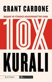 10X Kuralı & Başarı ve Fiyasko Arasındaki Tek Fark