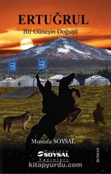 Ertuğrul & Bir Güneşin Doğuşu - Mustafa Soysal