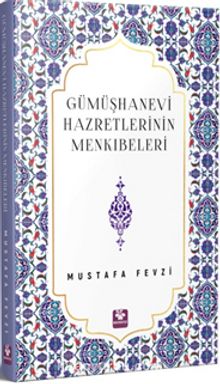 Gümüşhanevi Hazretlerinin Menkıbeleri - Mustafa Fevzi
