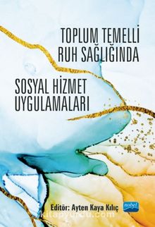 Toplum Temelli Ruh Sağlığında Sosyal Hizmet Uygulamaları - Kolektif