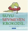 Suyu Sevmeyen Krokodil