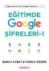 Eğitimde Google Şifreleri 1 & Öğretmenler için Google Pratikleri