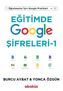 Eğitimde Google Şifreleri 1 & Öğretmenler için Google Pratikleri