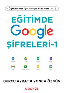 Eğitimde Google Şifreleri 1 & Öğretmenler için Google Pratikleri - Burcu Aybat