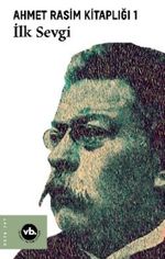 Ahmet Rasim Kitaplığı 1: İlk Sevgi