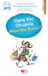 Gen&ccedil; Kız Olmakla Nasıl Baş Etsem?