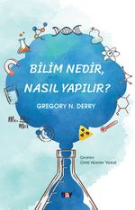 Bilim Nedir Nasıl Yapılır?
