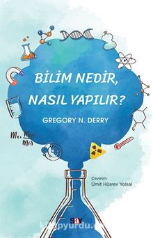 Bilim Nedir Nasıl Yapılır? - Gregory N. Derry