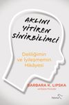 Aklını Yitiren Sinirbilimci & Deliliğimin ve İyileşmemin Hikayesi