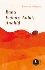 Bana Evimizi Anlat, Anahid
