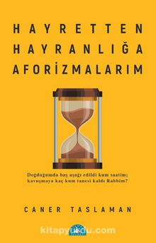 Hayretten Hayranlığa Aforizmalarım - Prof. Dr. Caner Taslaman