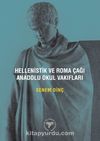 Hellenistik ve Roma Çağı Anadolu Okul Vakıfları