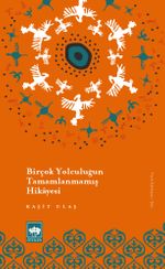 Birçok Yolculuğun Tamamlanmamış Hikayesi