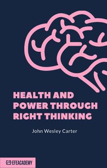 Health And Power Through Right Thinking & Classic Reprint