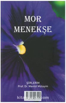 Mor Menekşe - Prof. Dr. Mevlüt Mülayim