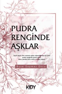 Pudra Renginde Aşklar - Buse Sapmaz Okcu