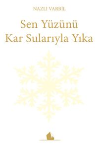 Sen Yüzünü Kar Sularıyla Yıka