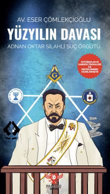 Yüzyılın Davası &  Adnan Oktar Silahlı Suç Örgütü