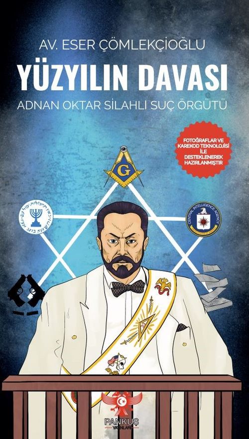 Yüzyılın Davası &  Adnan Oktar Silahlı Suç Örgütü