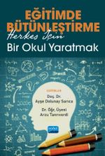 Eğitimde Bütünleştirme: Herkes İçin Bir Okul Yaratmak