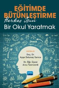Eğitimde Bütünleştirme: Herkes İçin Bir Okul Yaratmak