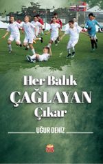 Her Balık Çağlayan Çıkar
