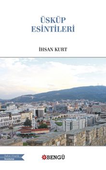 Üsküp Esintileri - İhsan Kurt