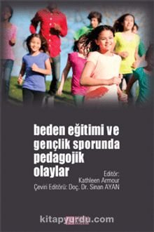 Beden Eğitimi ve Gençlik Sporunda Pedagojik Olaylar - Kolektif