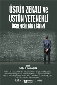 Üstün Zekalı ve Üstün Yetenekli Öğrencilerin Eğitimi - Kolektif