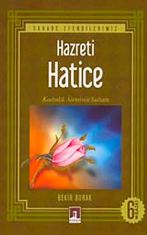 Hz. Hatice Kadınlık Aleminin Sultanı