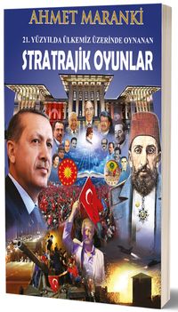 21.Yüzyılda Ülkemiz Üzerinde Oynanan Stratrajik Oyunlar