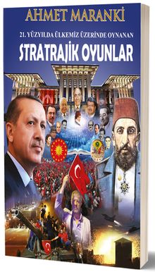 21.Yüzyılda Ülkemiz Üzerinde Oynanan Stratrajik Oyunlar