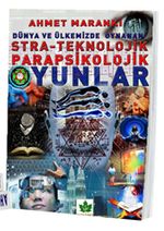 Dünya ve Ülkemizde Oynanan Stra-Teknolojik Parapsikolojik Oyunlar