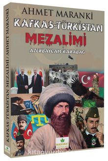 Kafkas - Türkistan Mezalimi - Prof. Dr. Ahmet Maranki