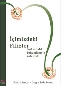 İçimizdeki Filizler & Farkındalık Tohumlarıyla Yolculuk