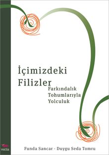 İçimizdeki Filizler & Farkındalık Tohumlarıyla Yolculuk