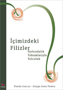 İçimizdeki Filizler & Farkındalık Tohumlarıyla Yolculuk - Funda Sancar