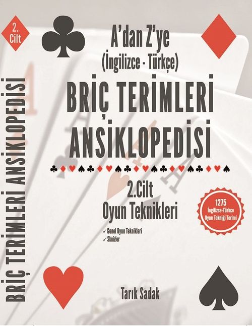 Briç Terimleri Ansiklopedisi A'dan Z' ye İngilizce Tükçe 2.Cilt Oyun Teknikleri