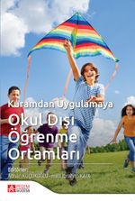 Kuramdan Uygulamaya Okul Dışı Öğrenme Ortamları