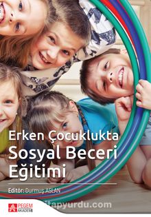 Erken Çocuklukta Sosyal Beceri Eğitimi - Kolektif