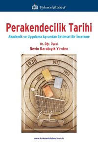 Perakendecilik Tarihi & Akademik ve Uygulama Açısından Betimsel Bir İnceleme