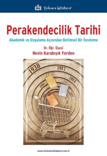 Perakendecilik Tarihi & Akademik ve Uygulama Açısından Betimsel Bir İnceleme