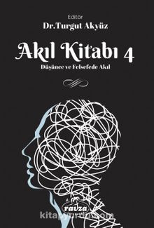 Akıl Kitabı 4 & Düşünce ve Felsefede Akıl - Kolektif